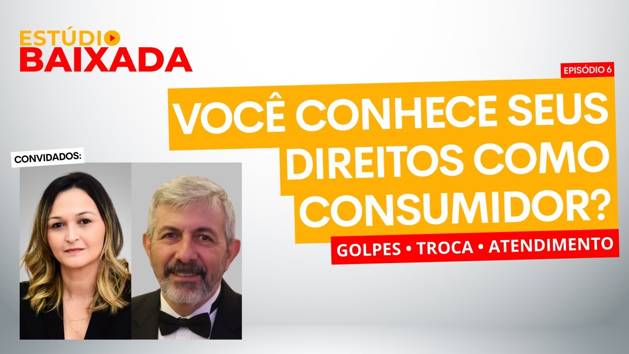 Direitos do Consumidor: atendimento, compras online e golpes | Est&uacute;dio Baixada #6