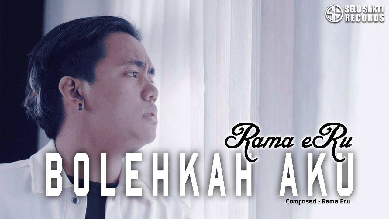 RAMA ERU - BOLEHKAH AKU (Official Music Video)