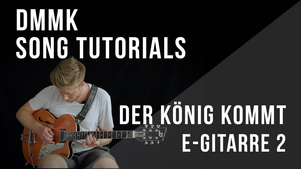 DMMK Song Tutorials | Der König Kommt (Hosianna) | E-Gitarre 2