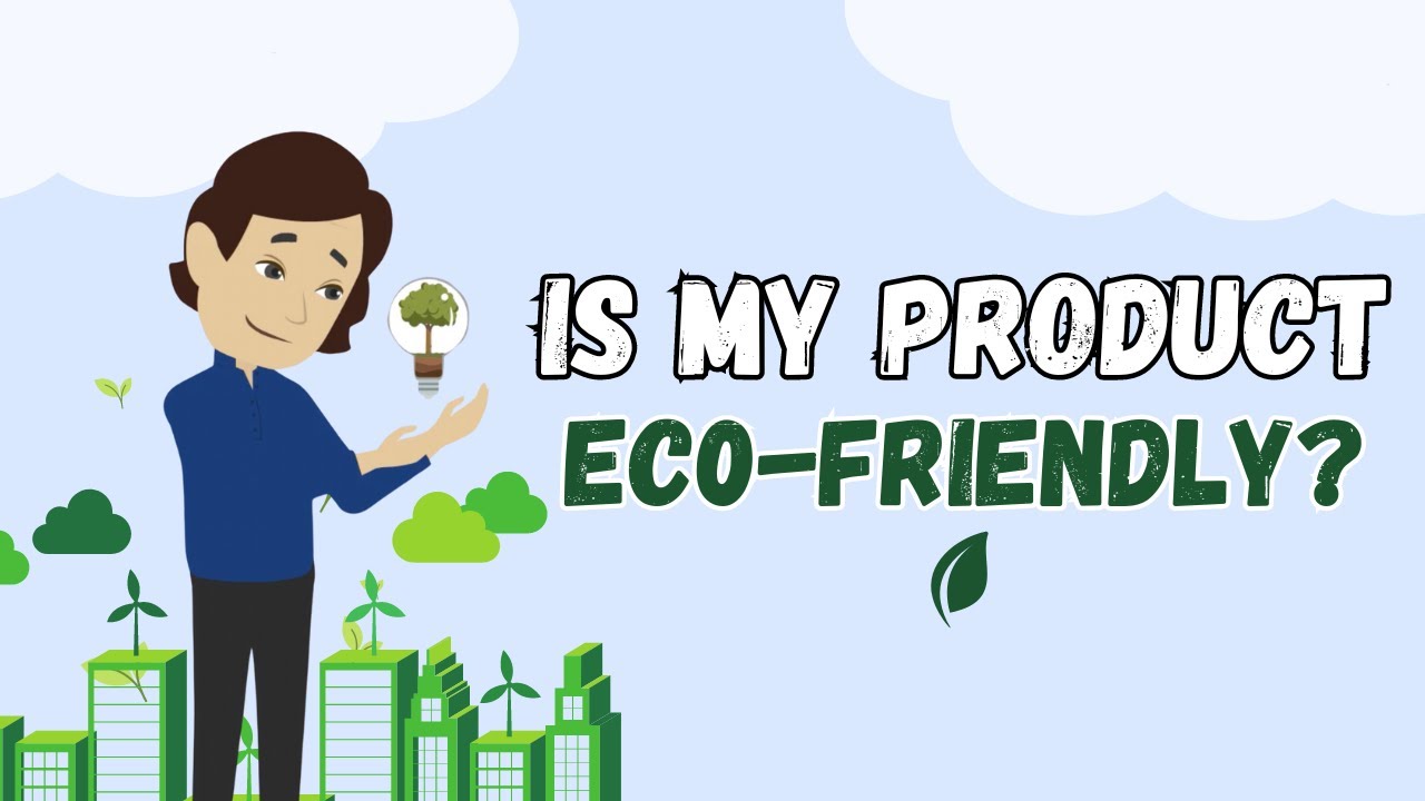 The Characteristics of an Eco Friendly Product