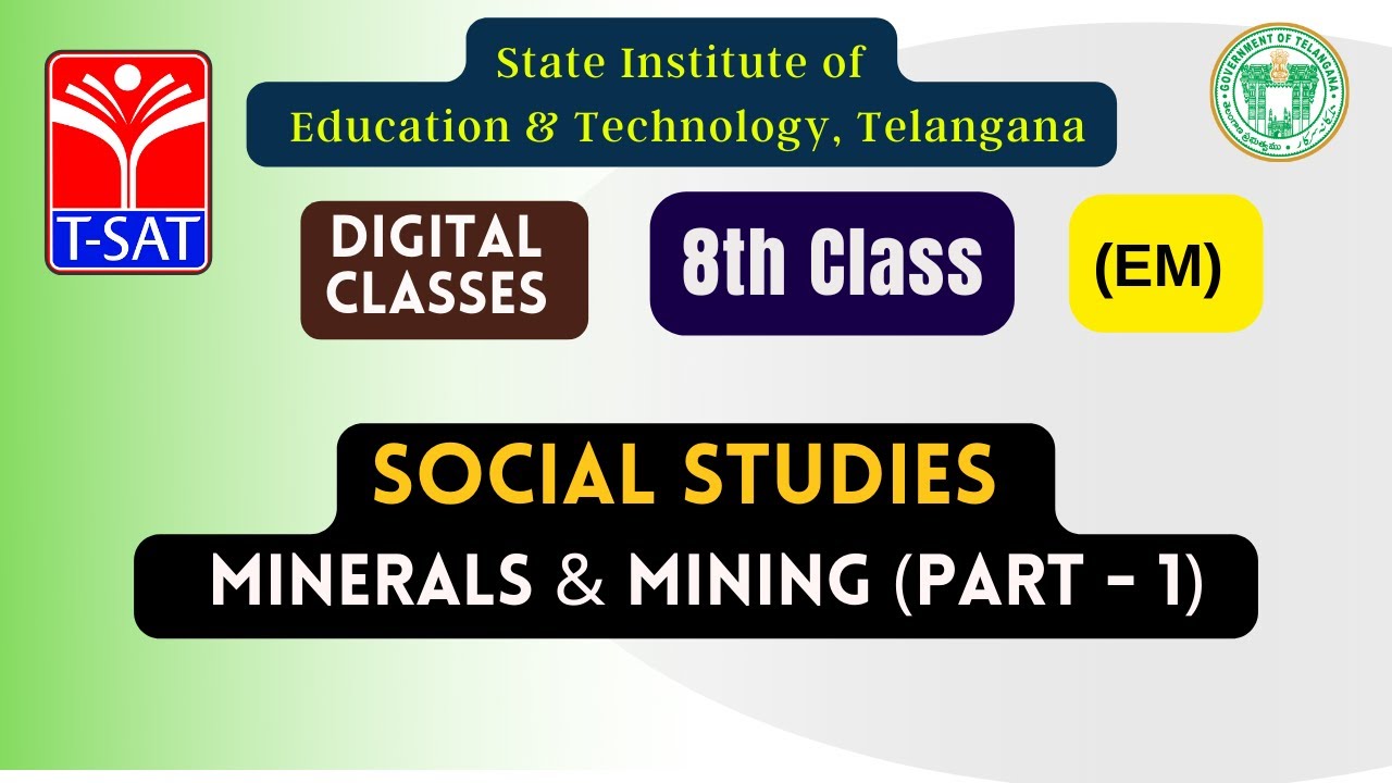 SIET 08TH (E/M) || Social Studies  - Minerals & Mining (Part - 1) || T-SAT
