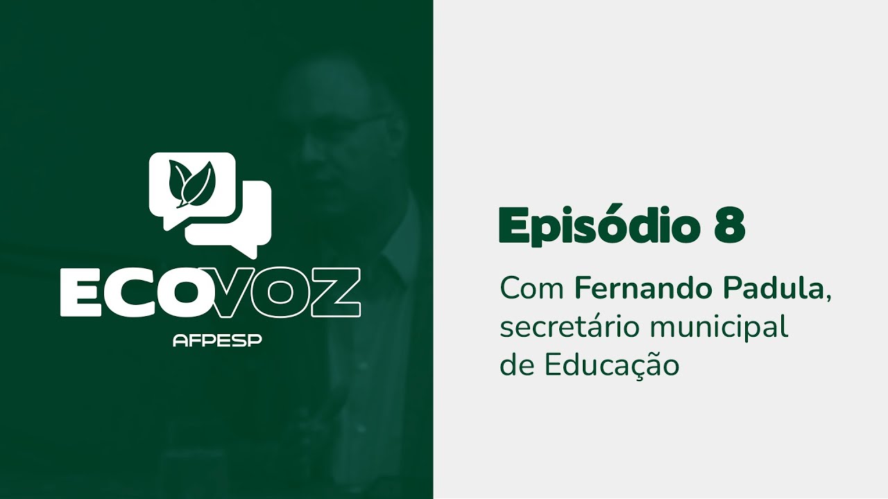 EcoVoz – Ep 8 – Convidado: Fernando Padula (secretário de Educação)