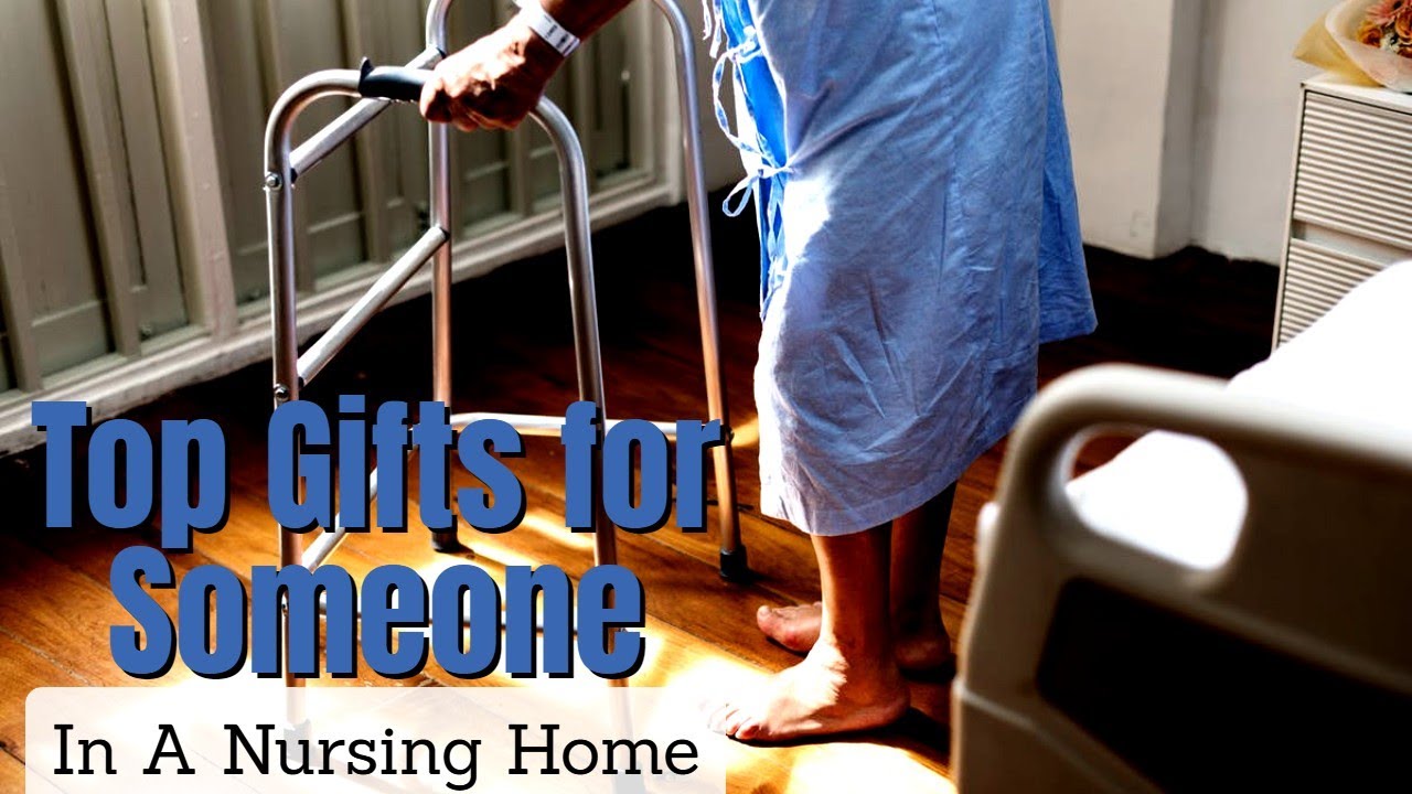 Top 3 Gifts for Someone in A Nursing Home