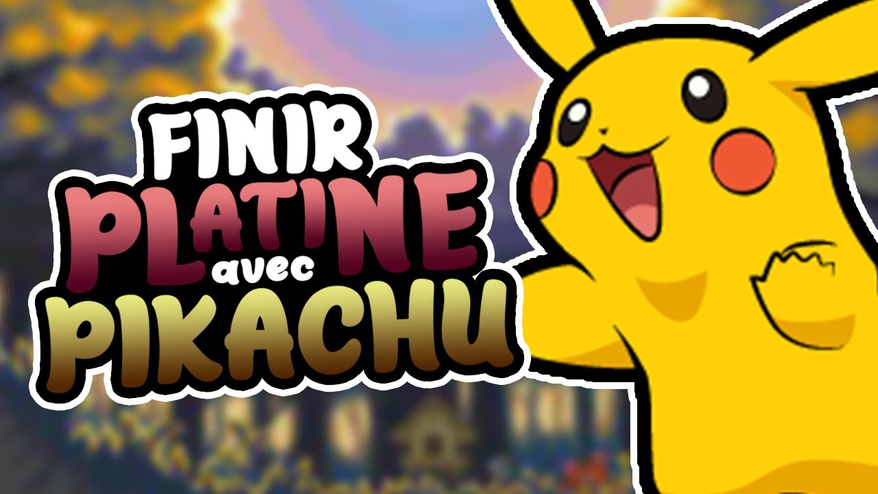 Peut-on Finir Pokémon Platine avec Pikachu ?