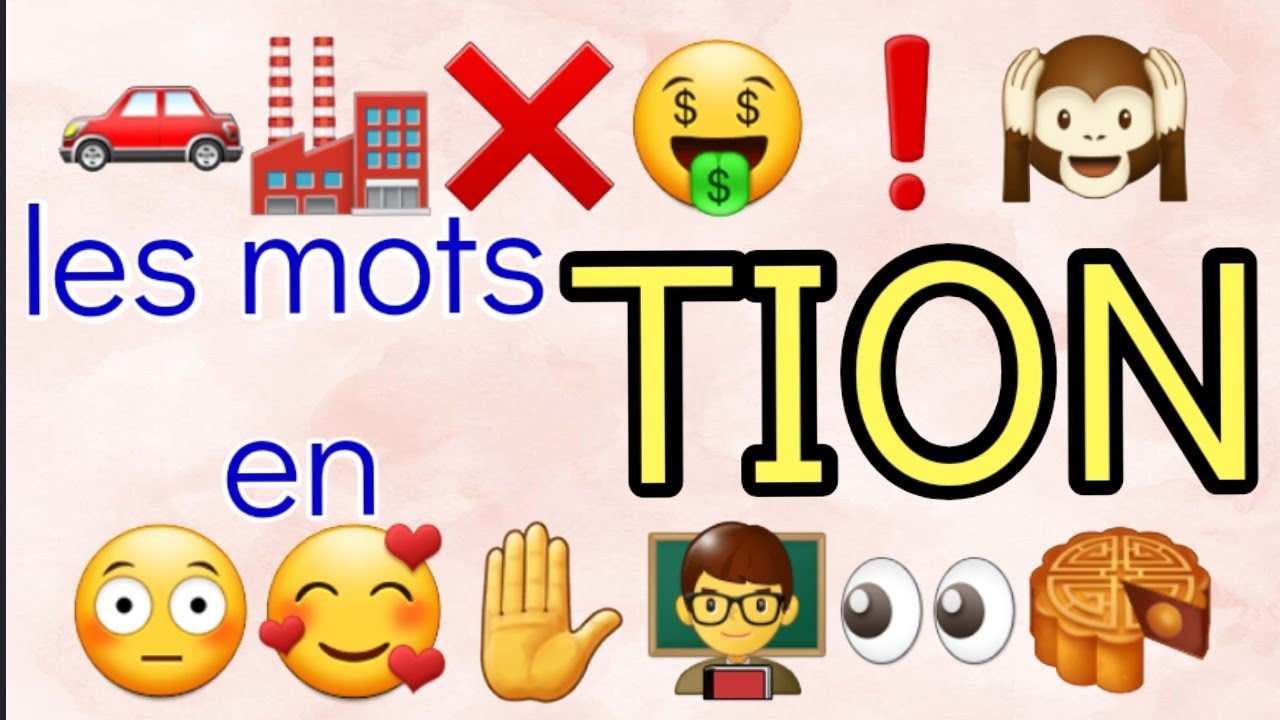 apprendre les mots qui finissent par le son TION en français facilement