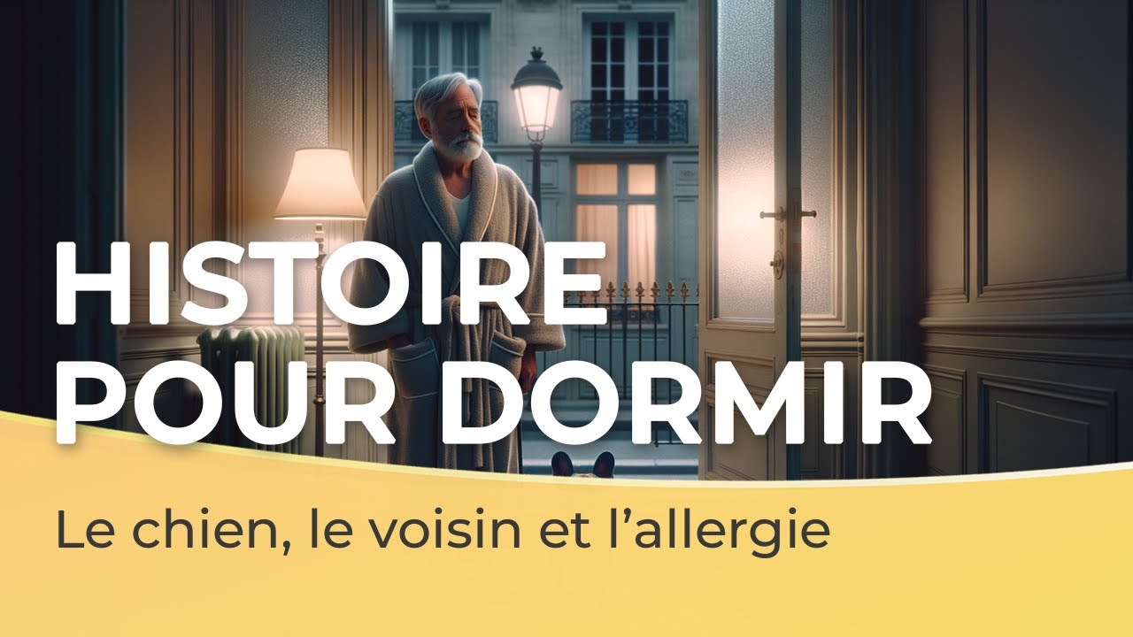 Histoire pour dormir 🐕😂 | Le chien, le voisin et l&rsquo;allergie | Voix homme