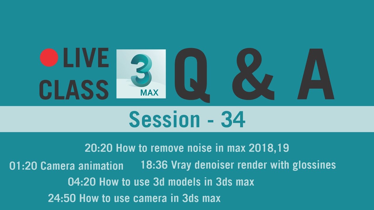 LIVE Class -34 || Question and Answer ( Q&A ) Session 3ds Max 2021 || Live Class 3ds Max in Hindi