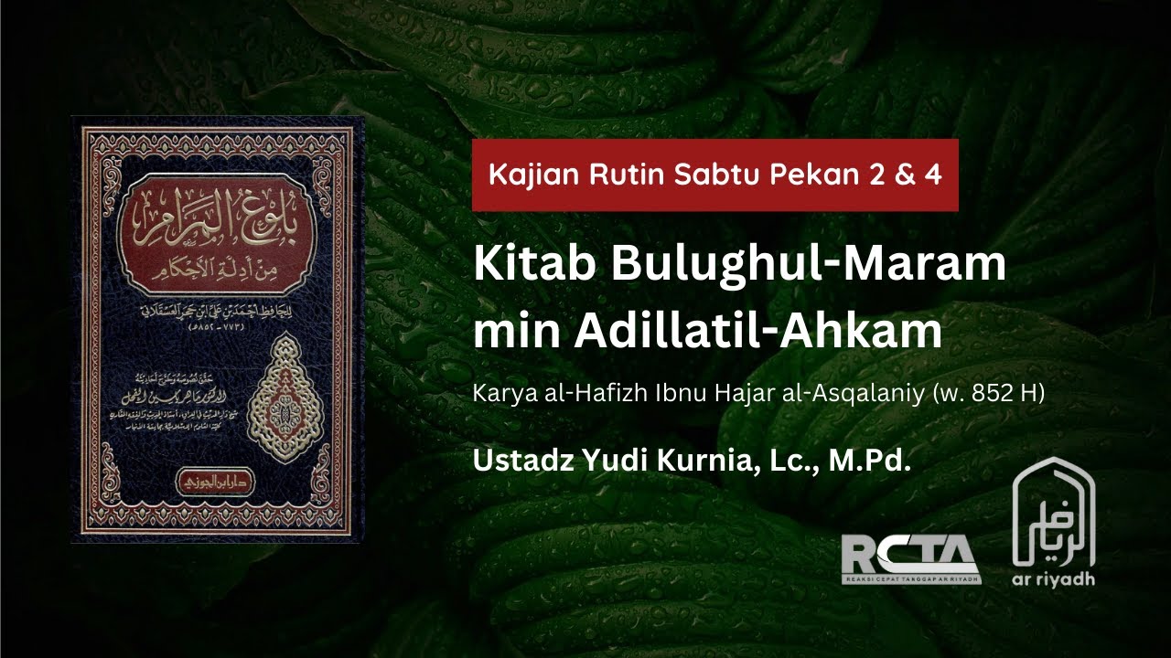[LIVE] Kitab Bulughul Maram FIKIH SEPUTAR BERPAKAIAN (2) - Ustadz Yudi Kurnia, Lc., M.Pd.