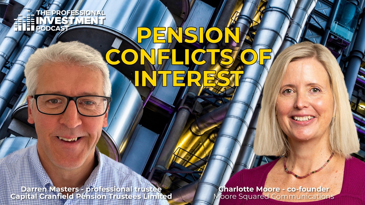 Pension conflicts of interest – with Darren Masters, professional trustee at Capital Cranfield