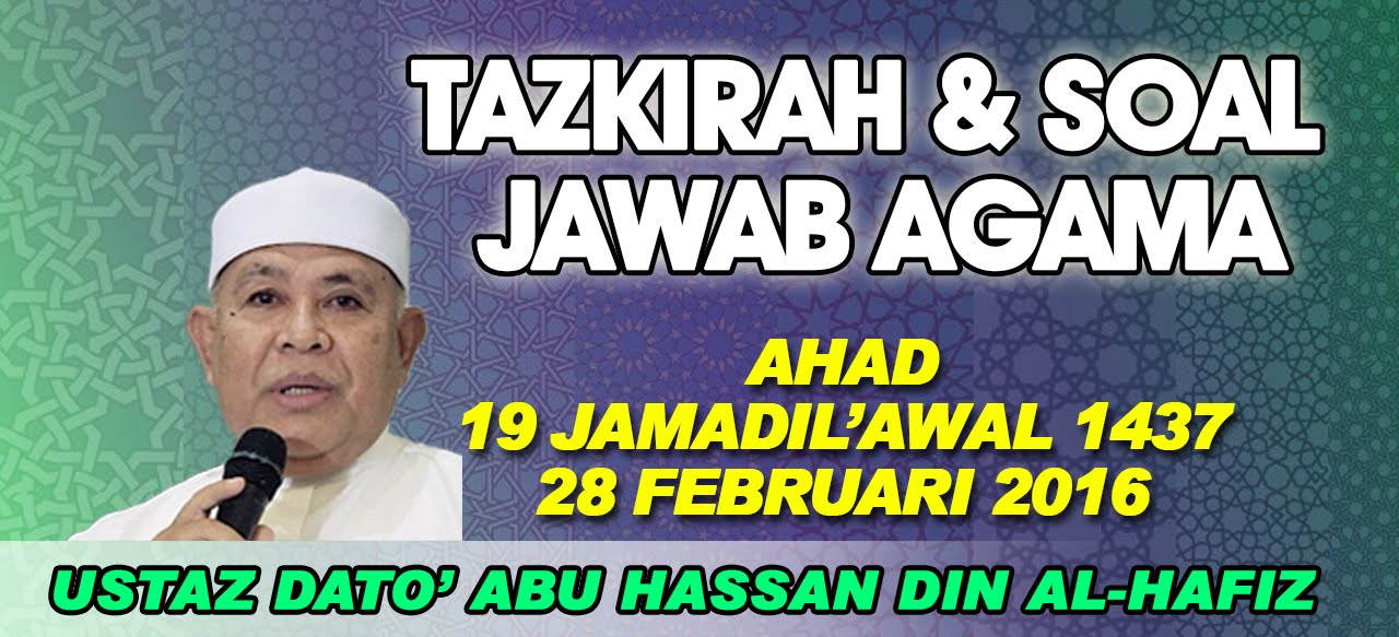 [LIVE]28.FEB.16] TAZKIRAH & SOALJAWAB AGAMA : UST. DATO' ABU HASSAN DIN AL-HAFIZ