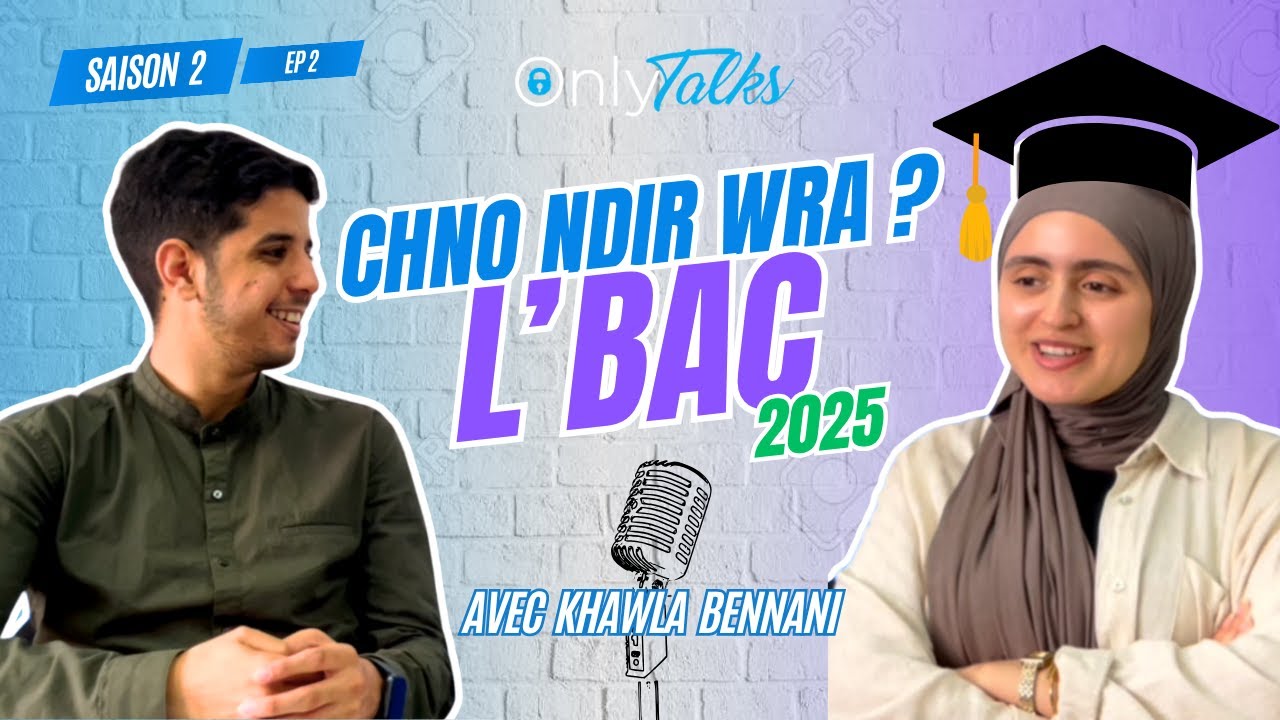 BAC 2025 : Conseils, Orientations, Concours ...  ماشي مشكل ماجبتش النقطة | S2 EP 2 Onlytalks