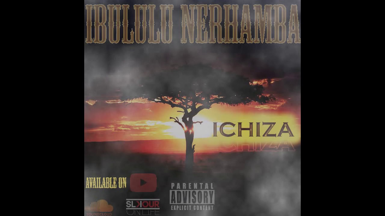 IBULULU NERHAMBA   ICHIZA  OFFICIAL AUDIO