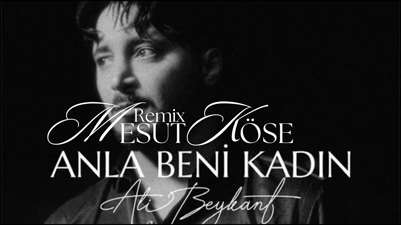 Ali Beykant - Anla Beni Kadın (Mesut Köse Remix)