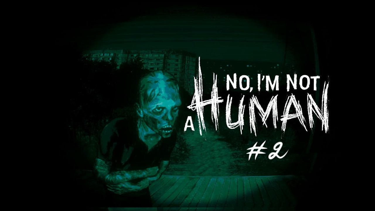 NO, I'M NOT A HUMAN - НОВЫЕ ПРИЗНАКИ #2