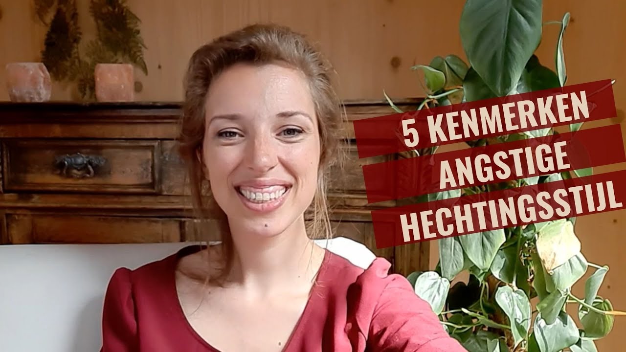 5 kenmerken van de Angstige Hechtingsstijl