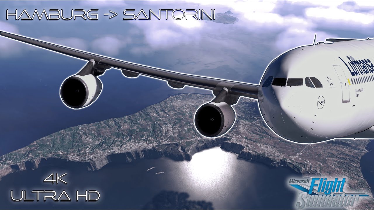 MSFS in 2024 | HYPER REALISTIC FLIGHT | HAMBURG ✈ SANTORINI | RTX 3090TI | 4K | A340-300 |