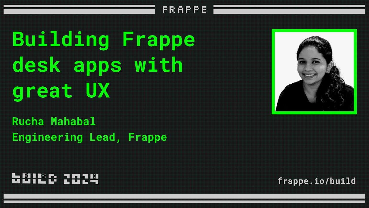 Building Frappe desk apps with great UX | Rucha Mahabal