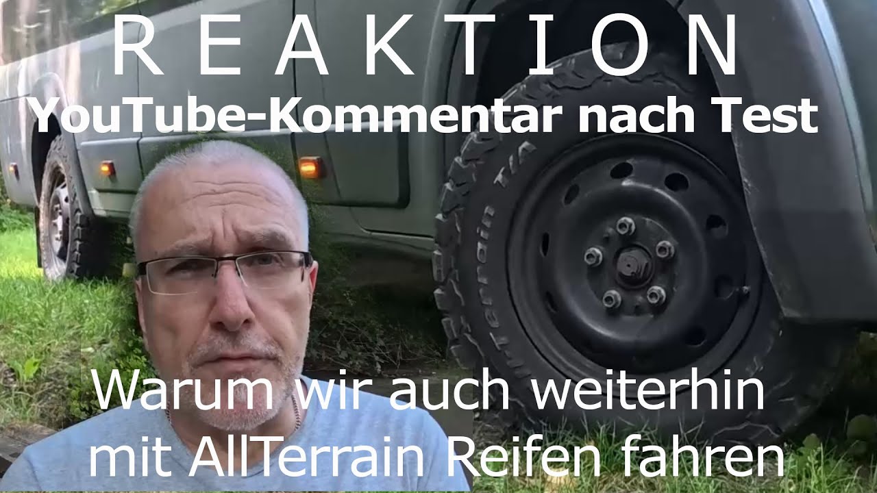 REAKTION auf KOMMENTAR - Warum wir die grottenschlechten AllTerrain Reifen fahren