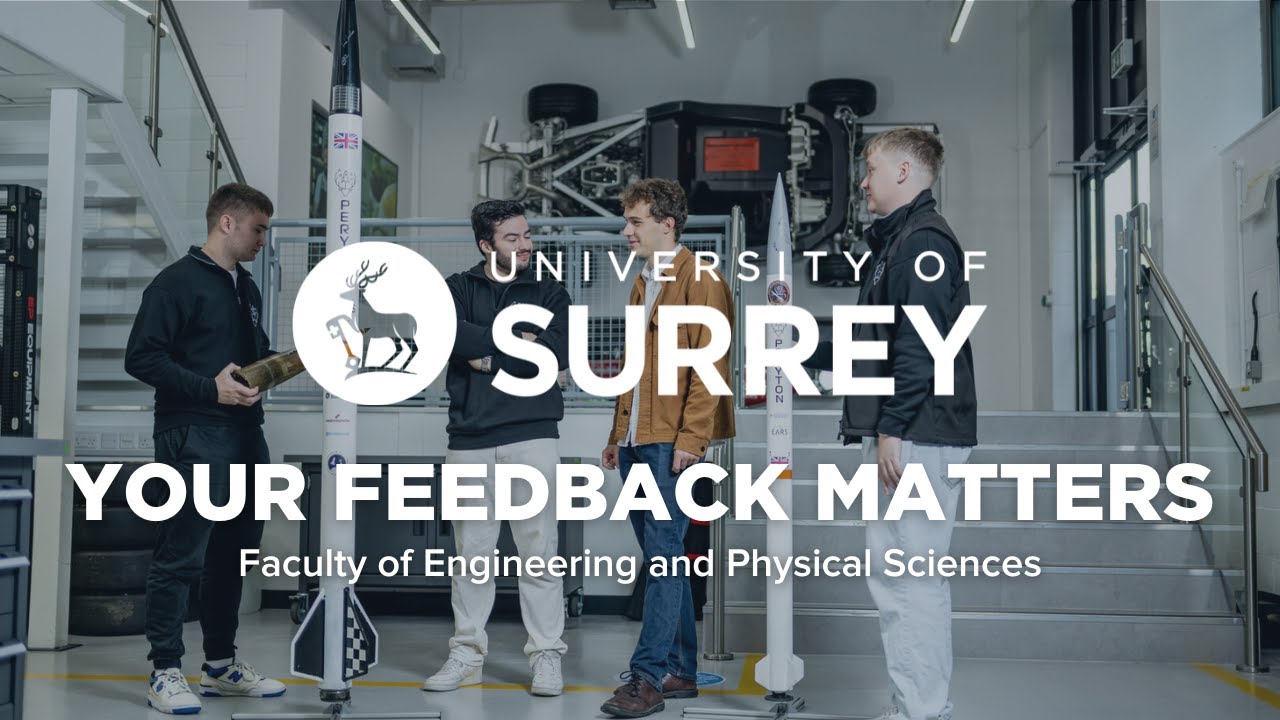Faculty of Engineering and Physical Sciences - Your Feedback Matters | University of Surrey