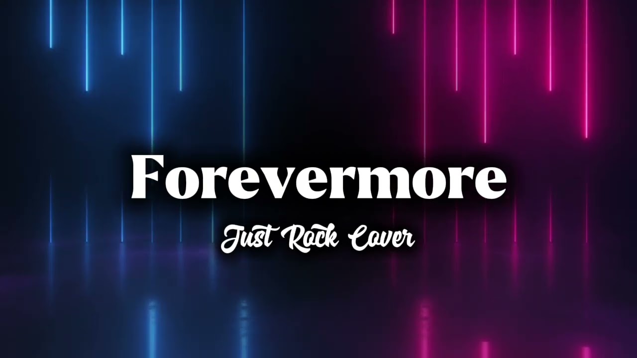 Forevermore (Side A) - Just Rock Cover
