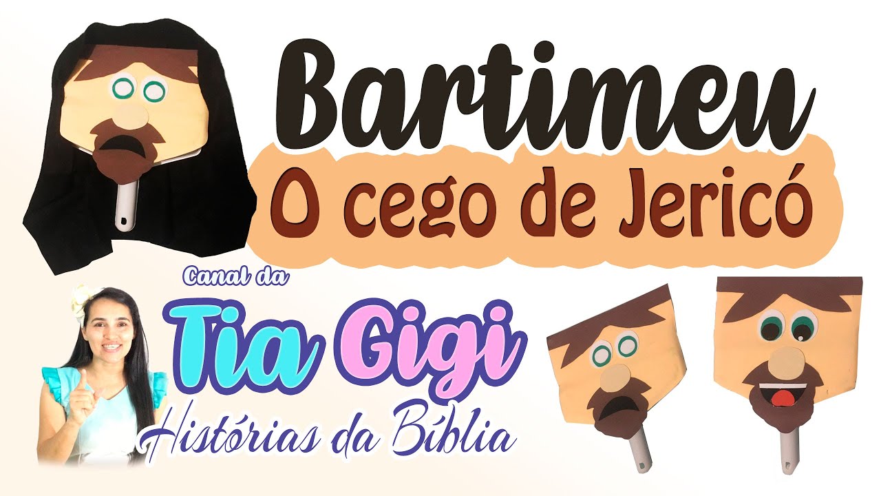 Bartimeu: O Cego de Jericó (Marcos 10:46 ) - Canal da Tia Gigi