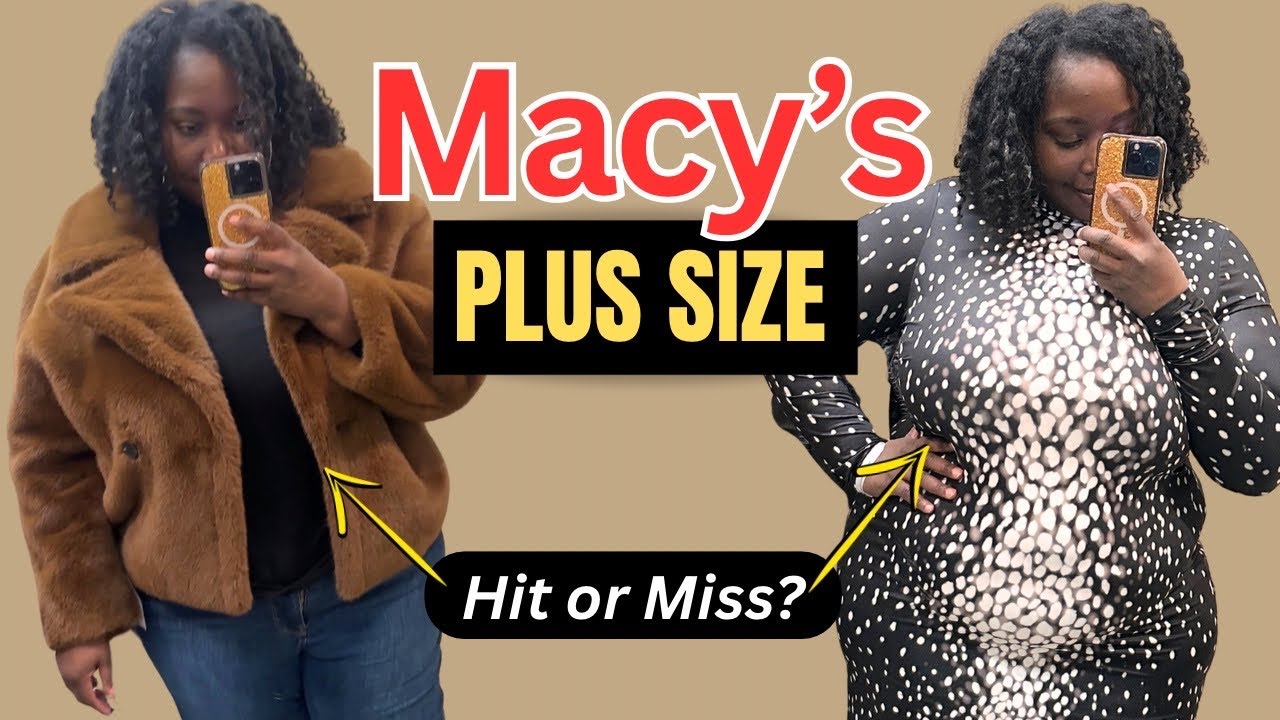 Примерка одежды больших размеров в Macy’s | Удачный выбор или нет?