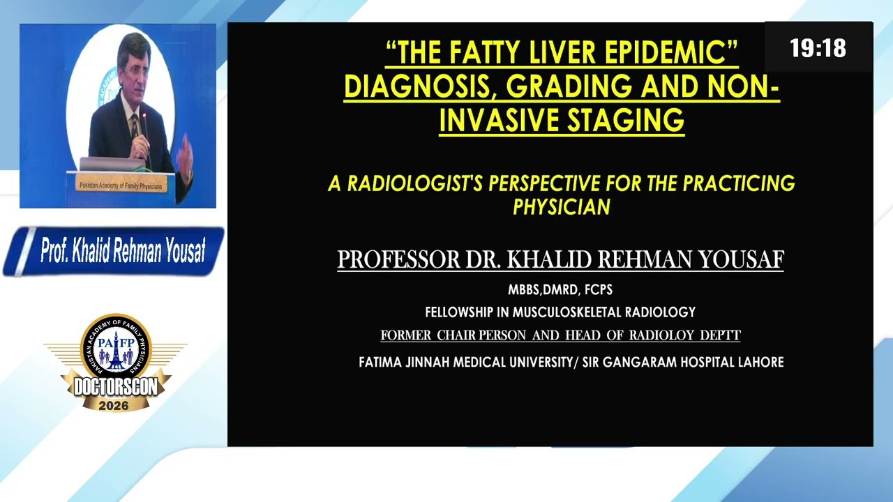 The Fatty Liver Epidemic: Diagnosis, Grading & Non-Invasive Staging | Prof. Khalid Rehman Yousaf