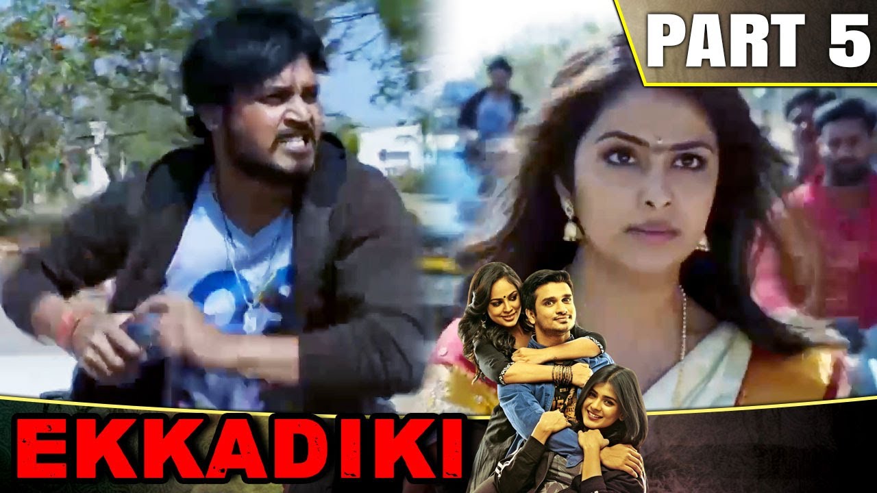 गुंडे ने हीरोइन से पानी माँगा तो हीरोइन ने उसका फोड़ दिया सर | Ekkadiki Part 5 | Nikhil Siddharth