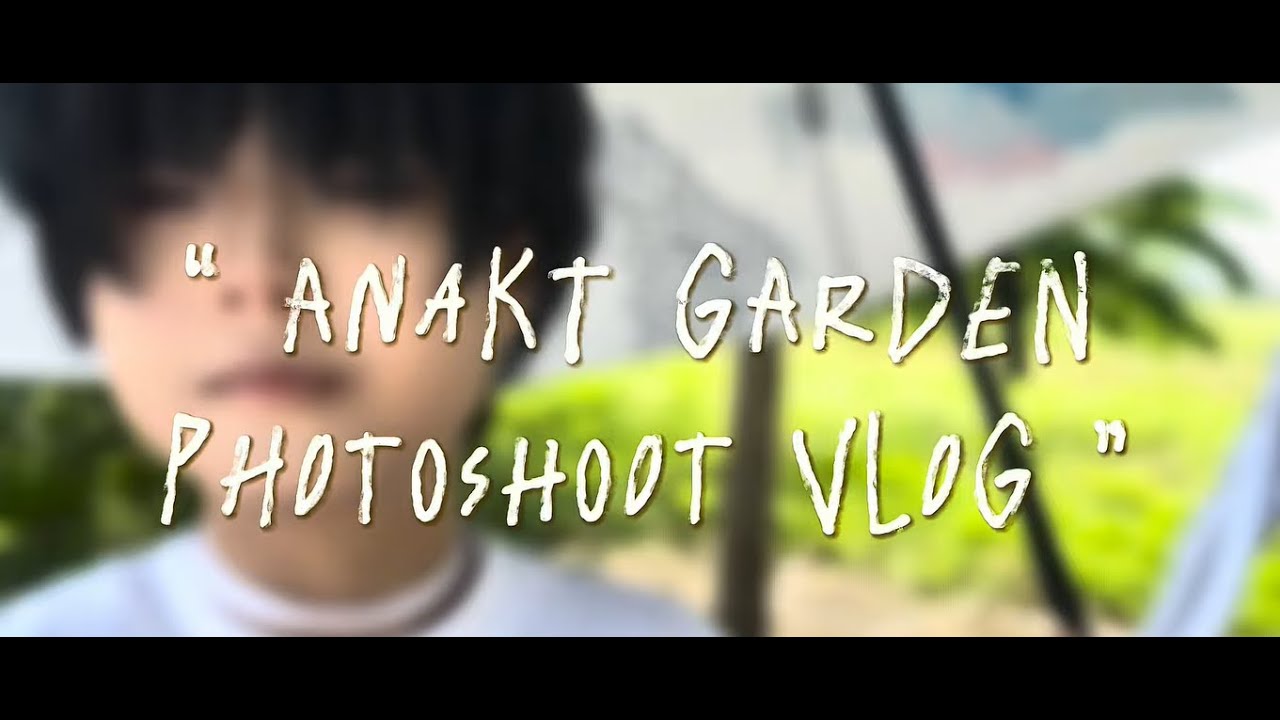 Anakt Garden pt2 PHOTOSHOOT