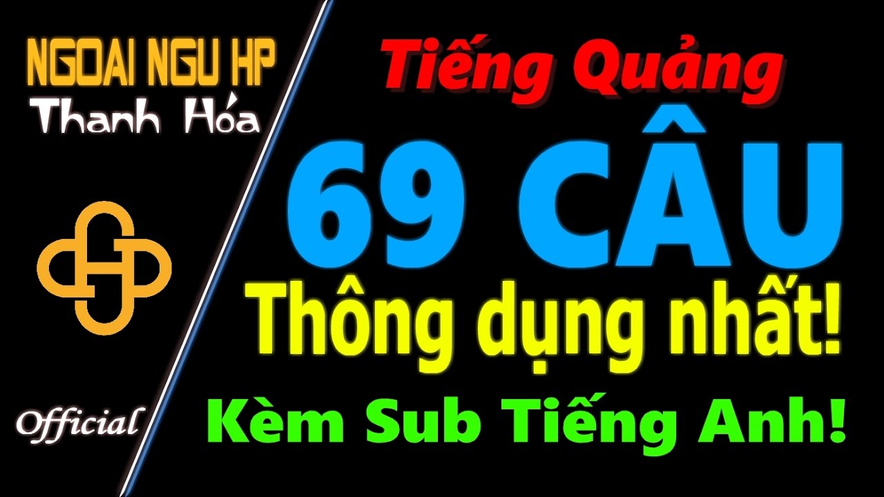 69 câu TIẾNG QUẢNG ĐÔNG hay & dùng nhiều nhất (Kèm English Sub)