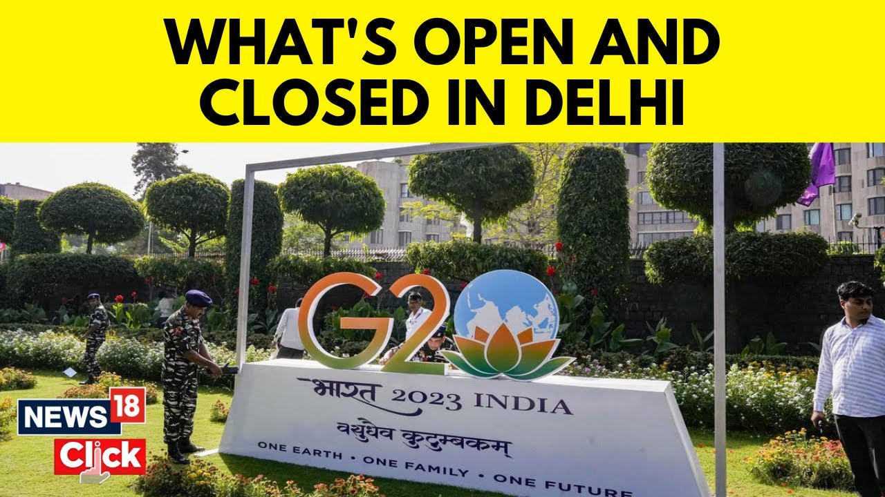 G20 Summit 2023 | What's Closed, What's Open In Delhi; All You Need To Know | N18V | Delhi News