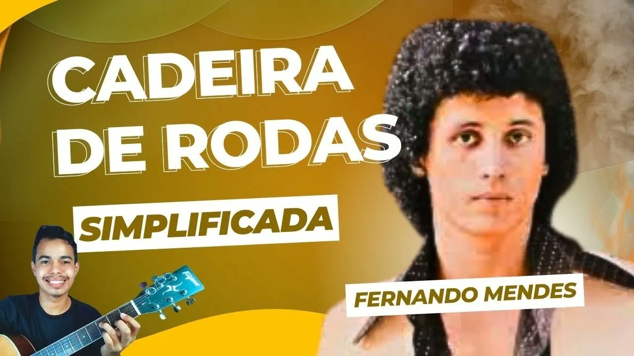 Como Tocar Cadeira de Rodas Fernando Mendes Cifra Simplificada Violão