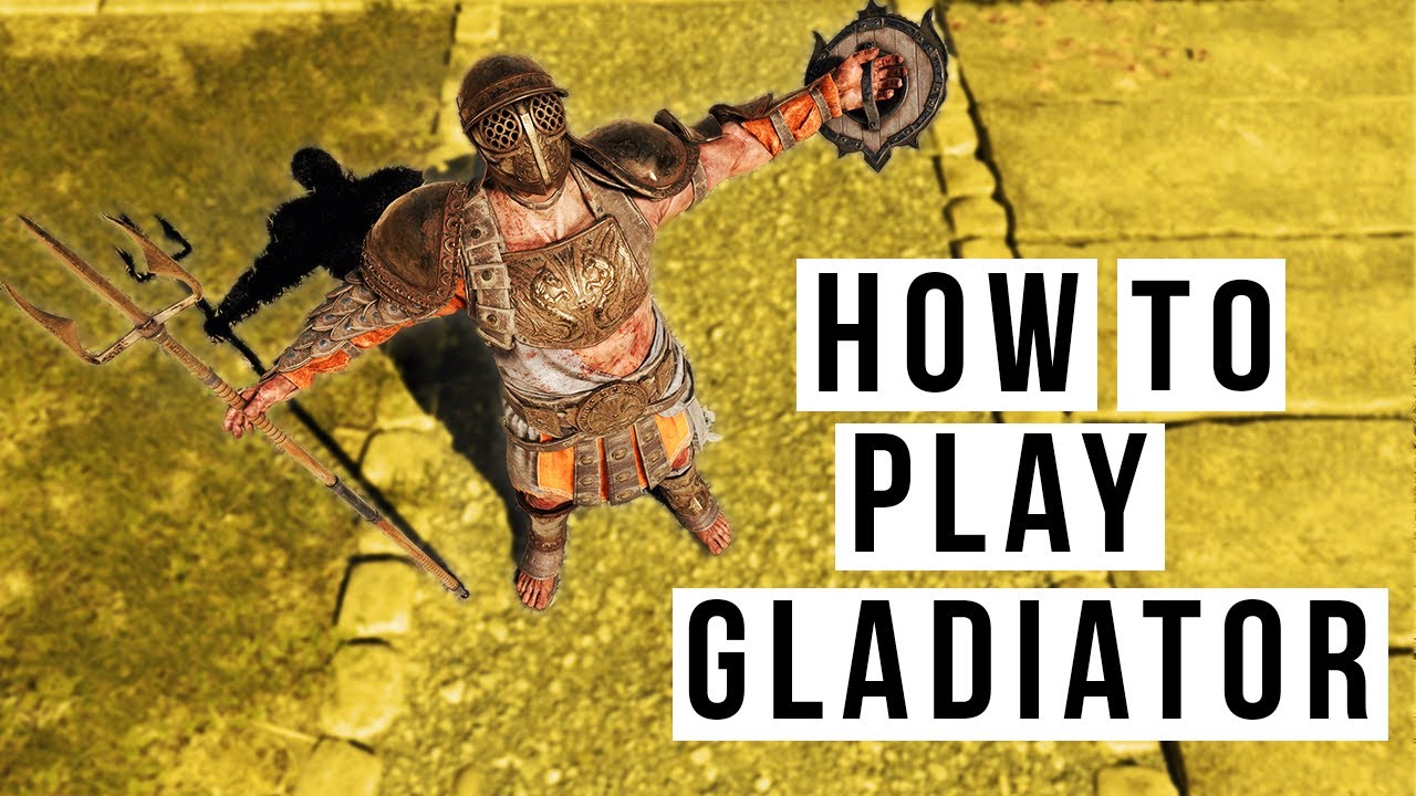 How To Play Gladiator In For Honor