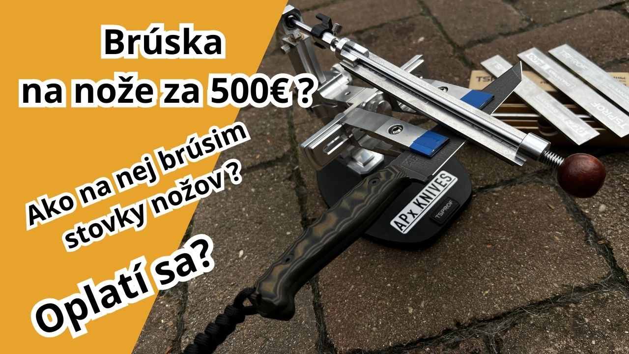 500€ za brúsku na nože? Oplatí sa?