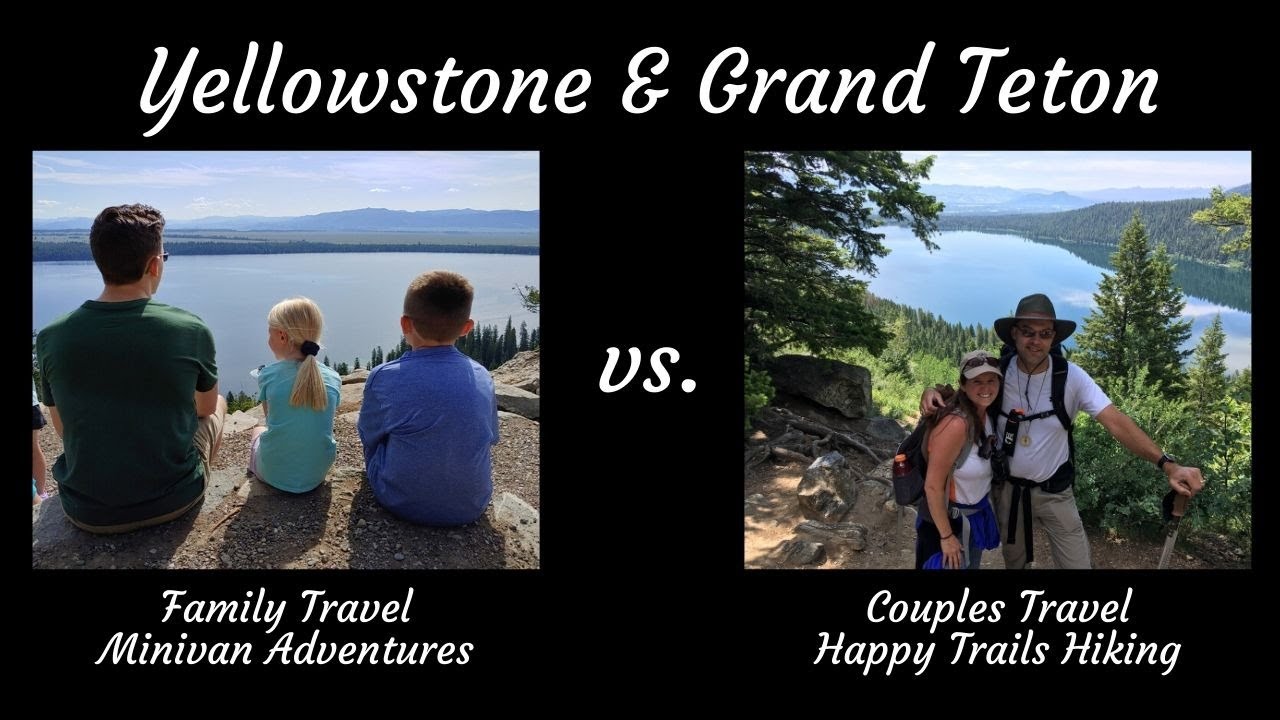 Yellowstone & Grand Teton - Family Travel vs Couples Travel
