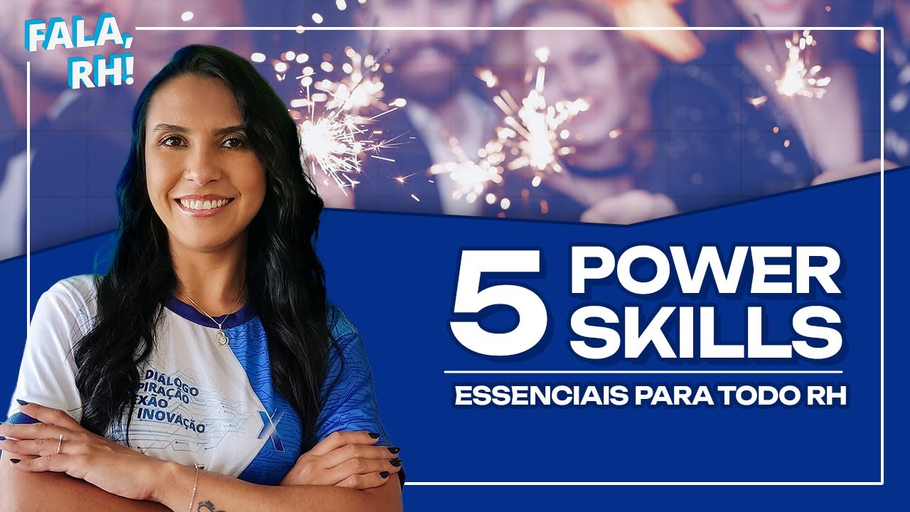 Power Skills: 5 habilidades essenciais que todo RH precisa ter