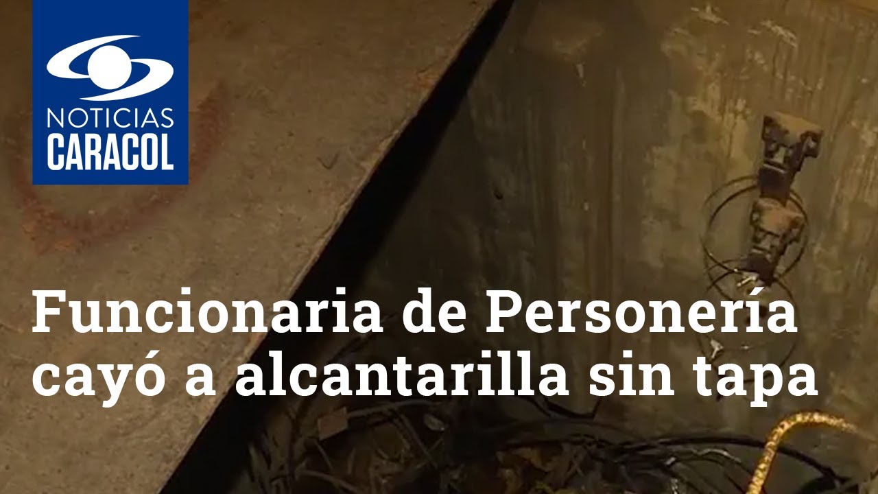 Funcionaria de Personería cayó a alcantarilla sin tapa mientras acompañaba marcha en Bogotá
