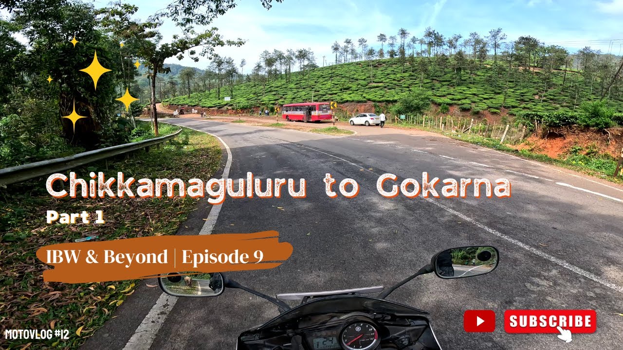Chikkamaguluru to Gokarna | Part 1 | Ghat with 14 hairpin bends | IBW & Beyond | Episode 9
