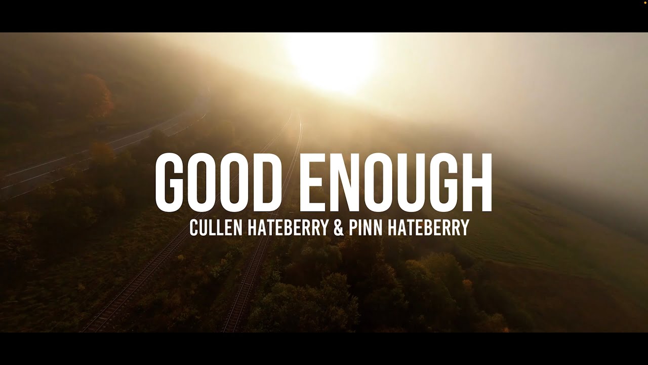 Cullen HateBerry & Pinn HateBerry - Good Enough