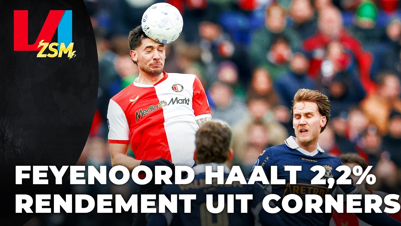 'Feyenoord worstelt met belabberd rendement uit corners' | VI ZSM & Scorebordjournalistiek