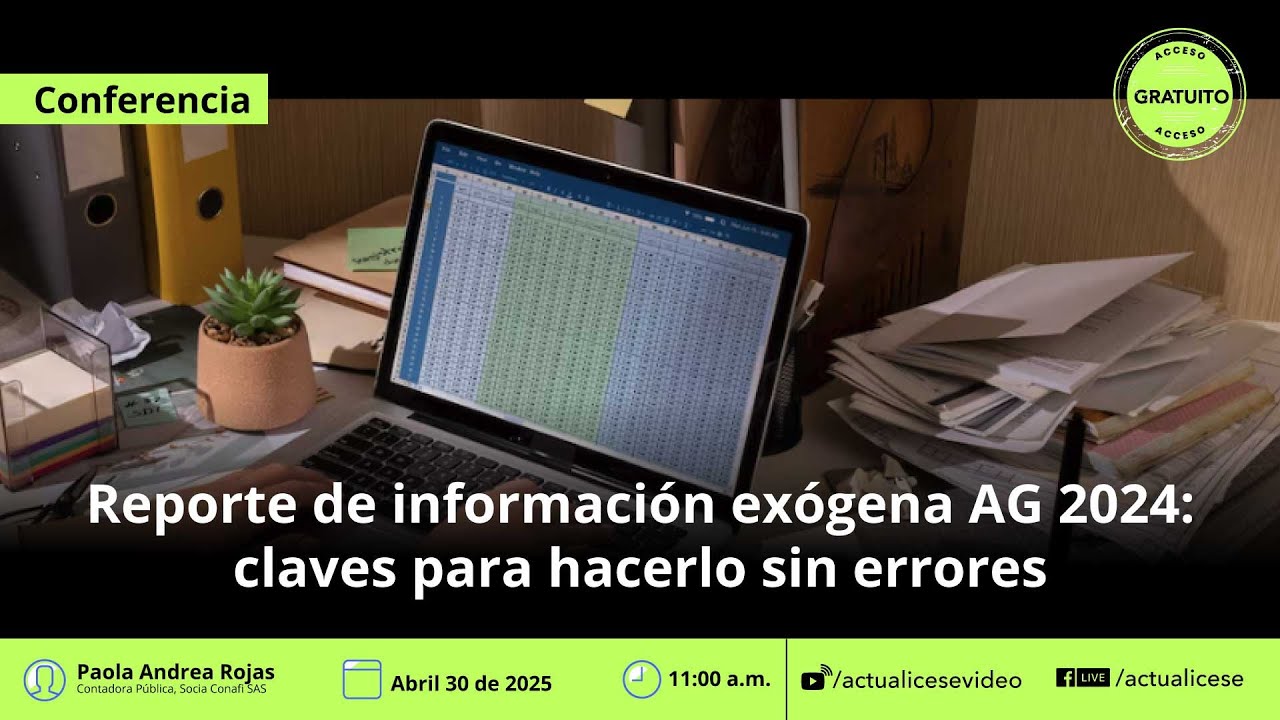 Reporte de información exógena por el año gravable 2024: claves para un reporte sin errores