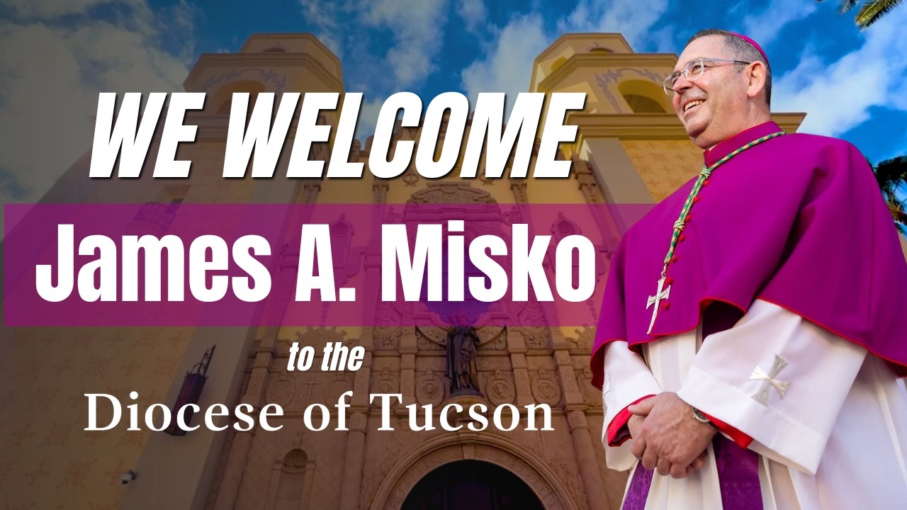 Bishop-Elect Misko Welcomed to the Diocese of Tucson