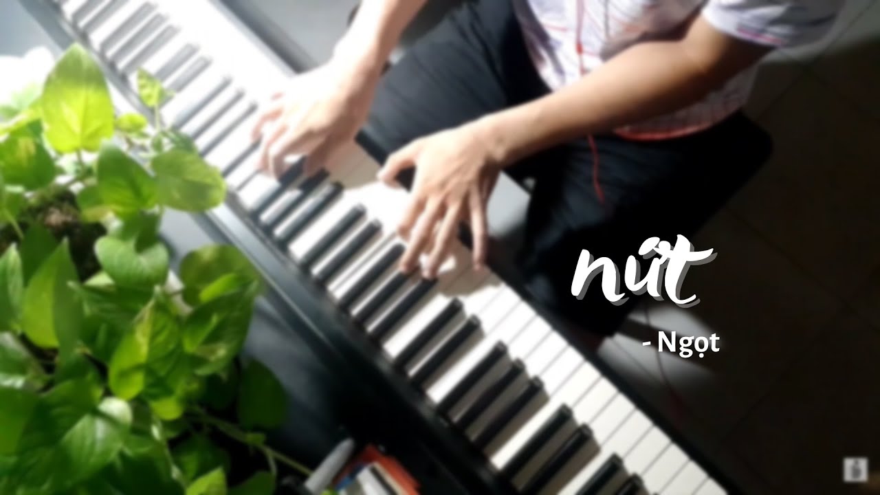 Nứt (Ngọt) - Piano cover