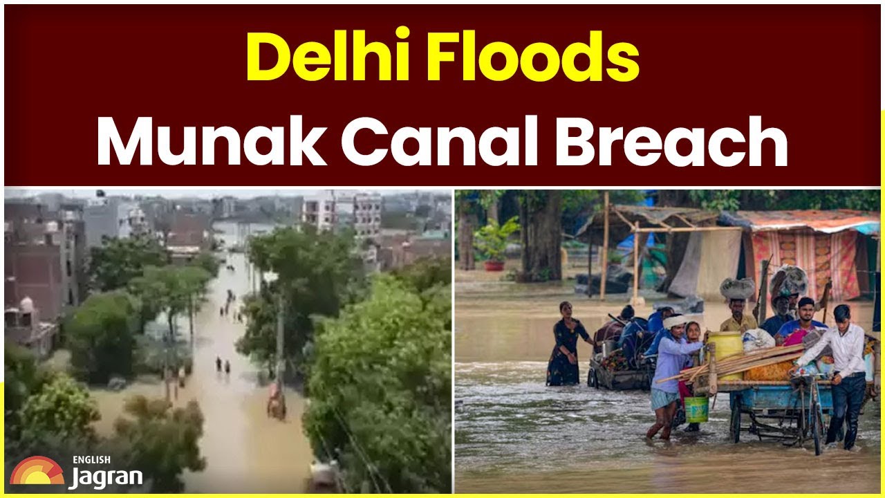 Delhi Floods: Munak Canal Breach | Delhi News | Jagran English News Updates