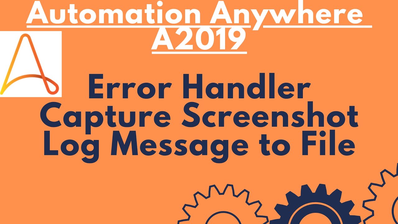 Error Handling in Automation Anywhere |Capture Screenshot | Log to File-Automation Anywhere A2019#19