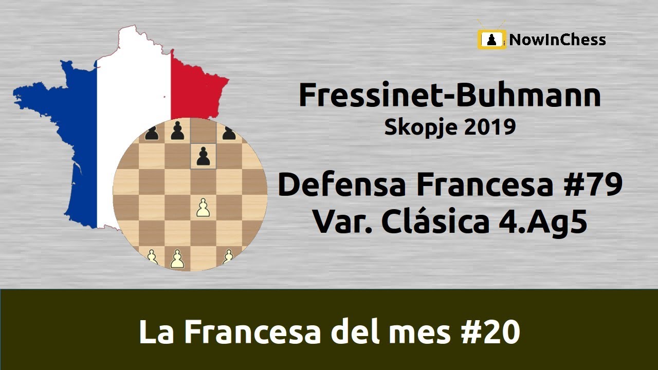 Fressinet-Buhmann, Skopje 2019. Defensa Francesa #79. Variante Clásica 4.Ag5