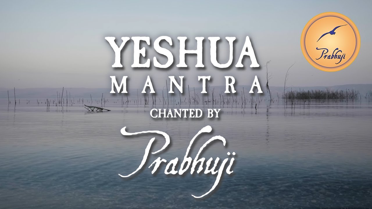 Yeshua Mantra Chanting - Prabhuji