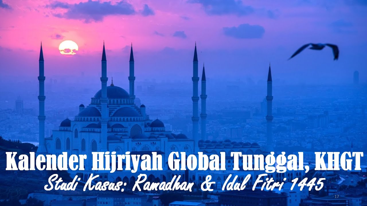 Kalender Hijriyah Global Tunggal, Studi Kasus Ramadhan dan Idul Fitri 1445