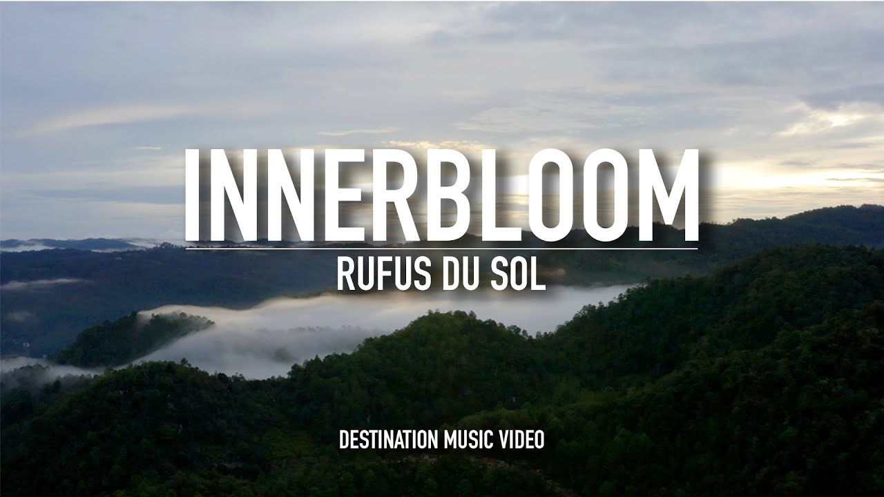 Innerbloom  RUFUS DU SOL - Destination Music Video - San Cristobal De Las Casas - Chiapas Mexico