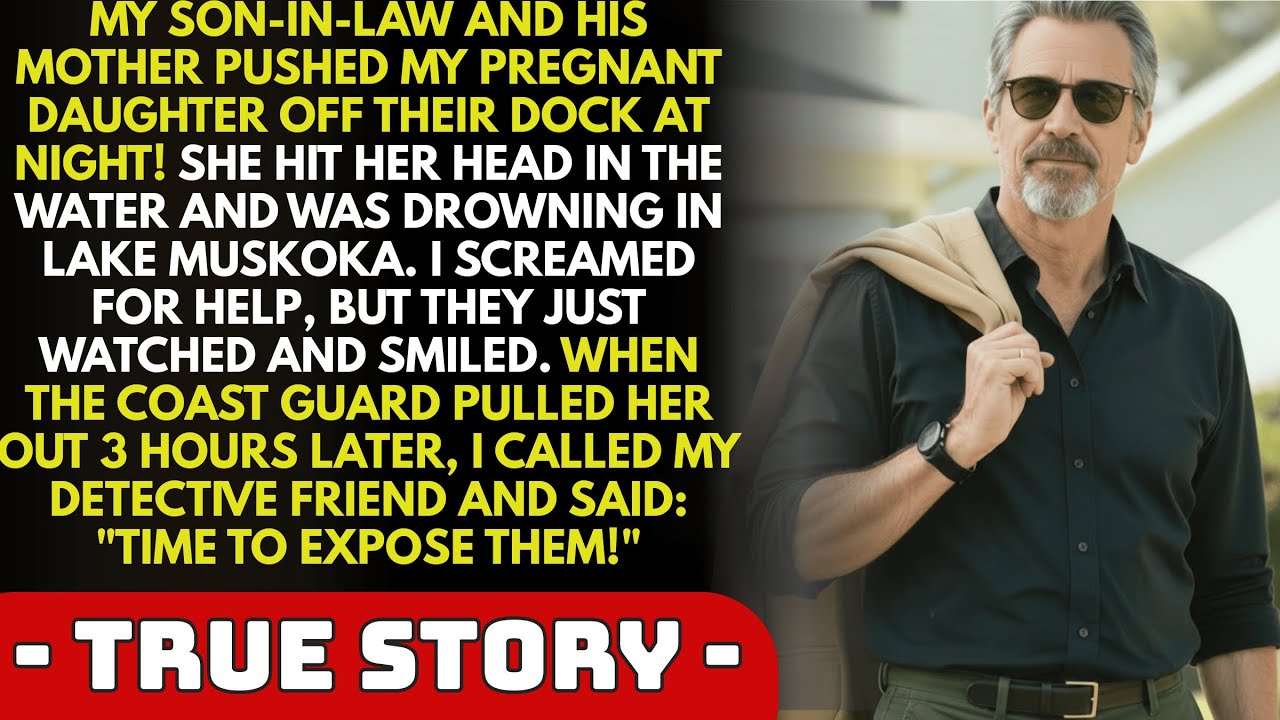 My Son-in-Law Pushed My Pregnant Daughter Off a Dock at His Family Party... But He Didn't Know My...